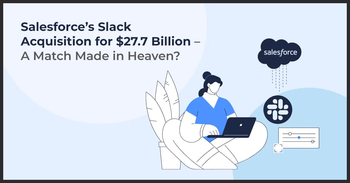 Salesforce’s $27.7 Billion Slack Acquisition: What It Means for Businesses
