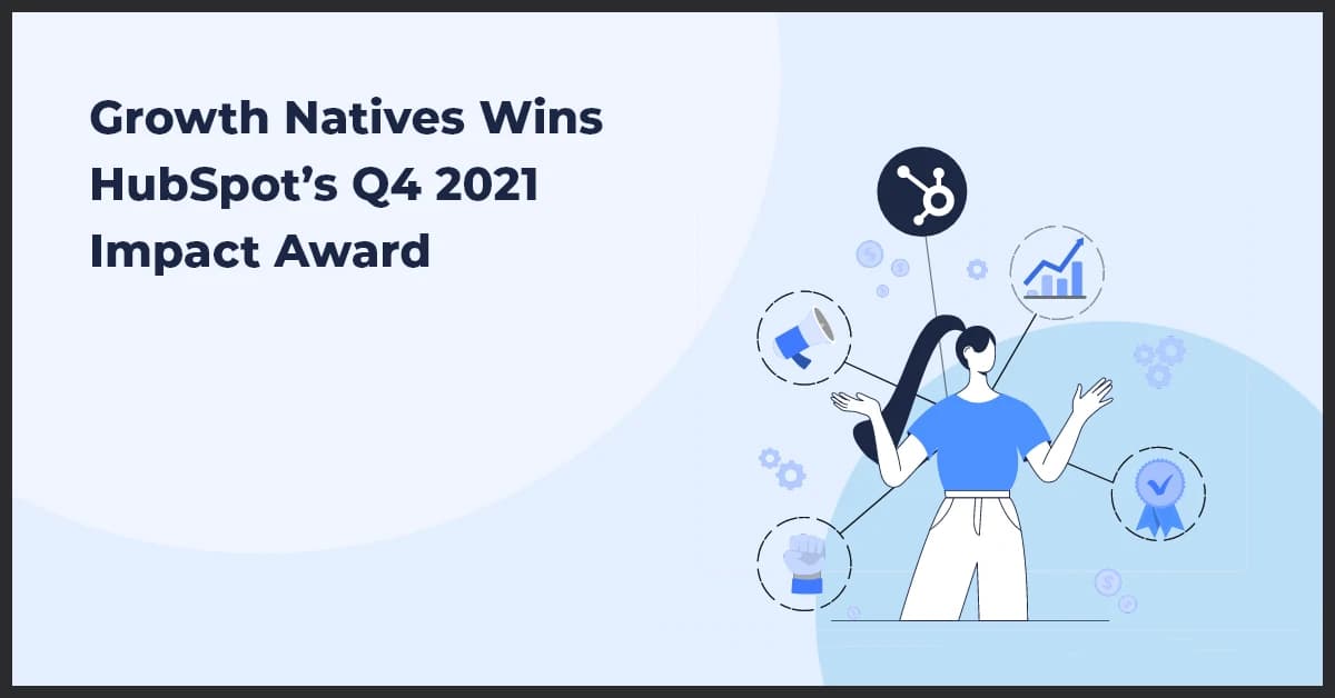 Growth Natives Wins HubSpot’s Q4 2021 Impact Award