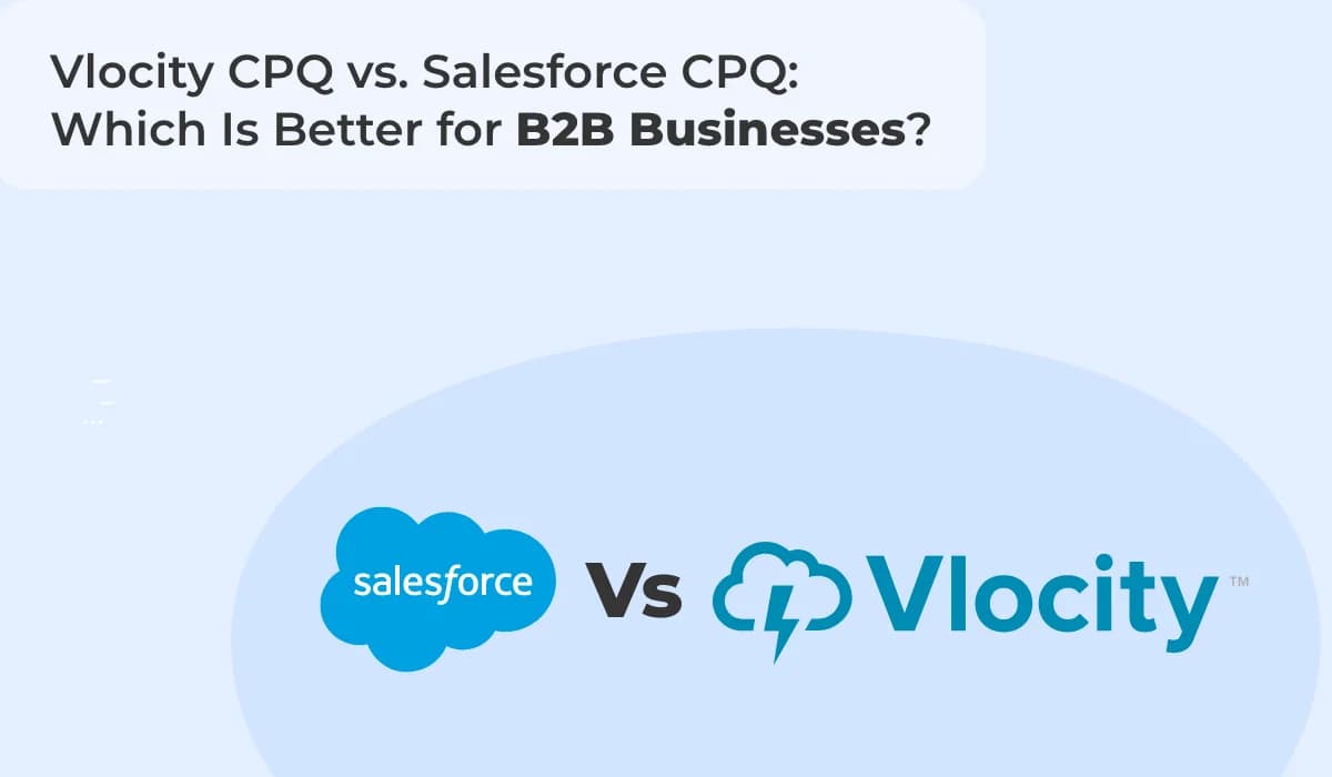 Vlocity CPQ vs Salesforce CPQ: Comprehensive Comparison for Optimal B2B Solutions