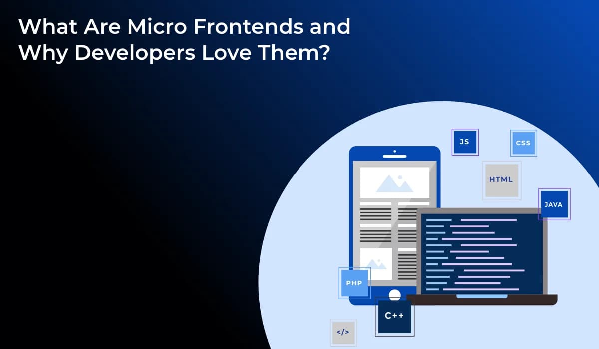 Micro Frontends Explained: Why Developers Love This Approach