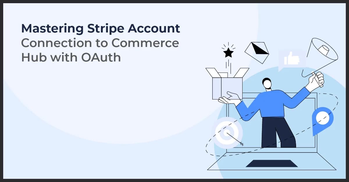 Seamless Stripe Integration with Commerce Hub: A Guide to OAuth Connection