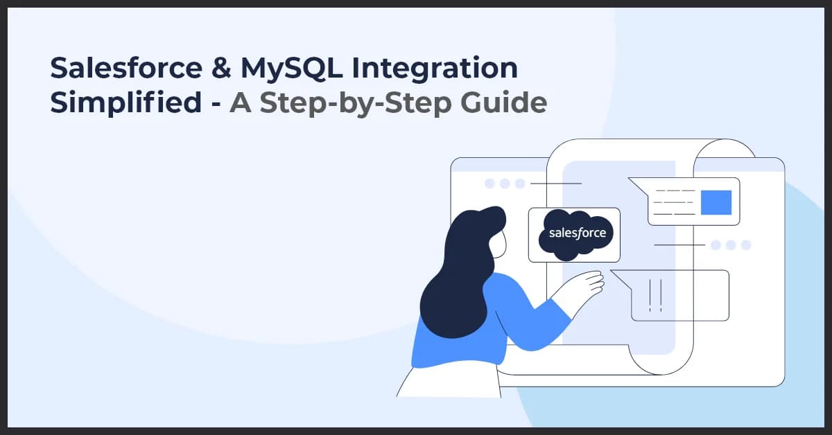 Salesforce & MySQL Integration Simplified – A Step-by-Step Guide